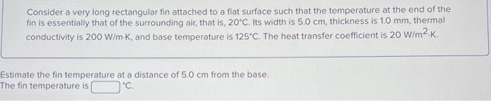 Solved Consider a very long rectangular fin attached to a | Chegg.com