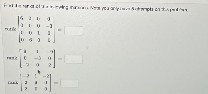 Solved Find the ranks of the following matrices. Note you | Chegg.com