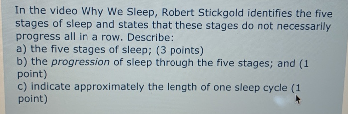 Solved In The Video Why We Sleep, Robert Stickgold | Chegg.com