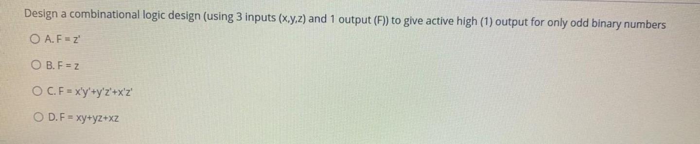 Solved Design a combinational logic design (using 3 inputs | Chegg.com