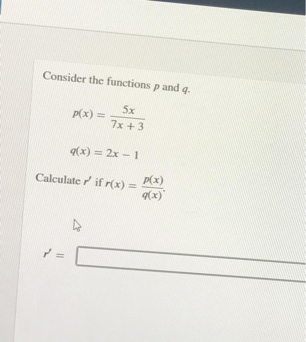 Solved Consider the functions p and q. P(x) = 5x 7x + 3 9(x) | Chegg.com