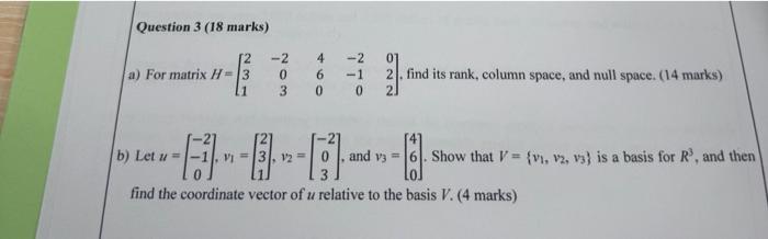 Solved a) For matrix H=⎣⎡231−203460−2−10022⎦⎤, find its | Chegg.com