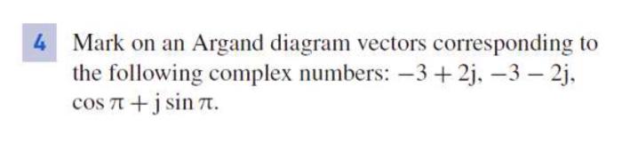Solved 4 Mark on an Argand diagram vectors corresponding to | Chegg.com