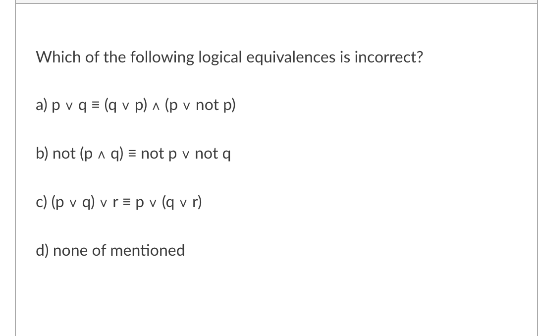 Solved Which of the following logical equivalences is | Chegg.com