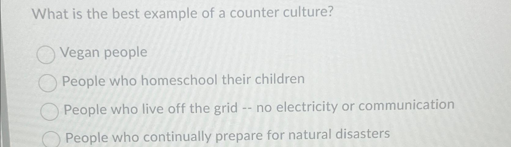 Solved What is the best example of a counter culture?Vegan | Chegg.com