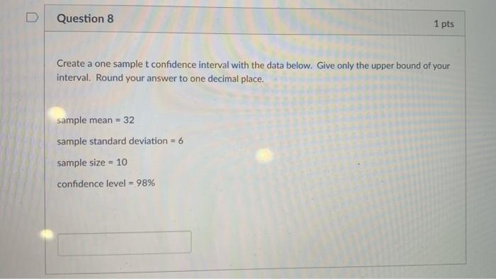 Solved Question 8 1 pts Create a one sample t confidence | Chegg.com