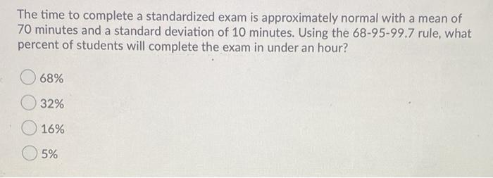 Solved The time to complete a standardized exam is | Chegg.com