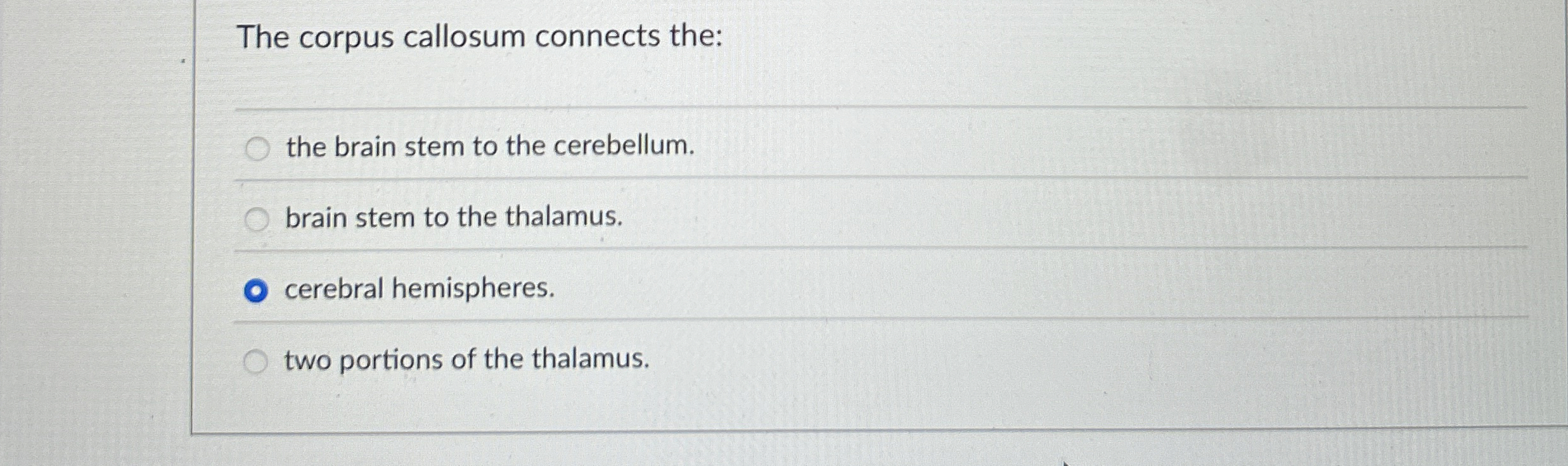 Solved The Corpus Callosum Connects The The Brain Stem To Chegg