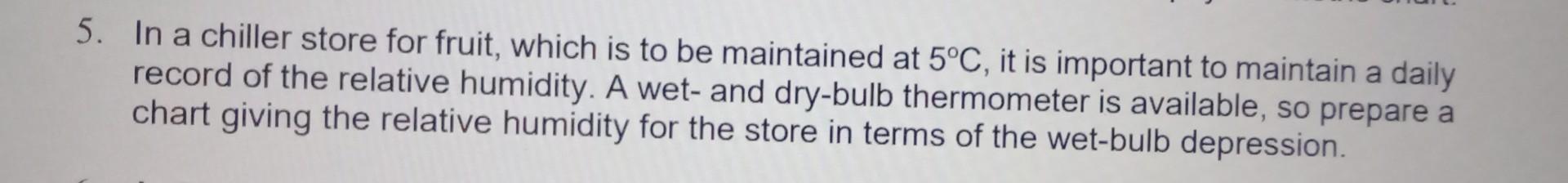 5. In a chiller store for fruit, which is to be | Chegg.com