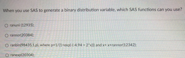 Sas Binary Simulation Solved When you use SAS to generate a binary distribution | Chegg.com