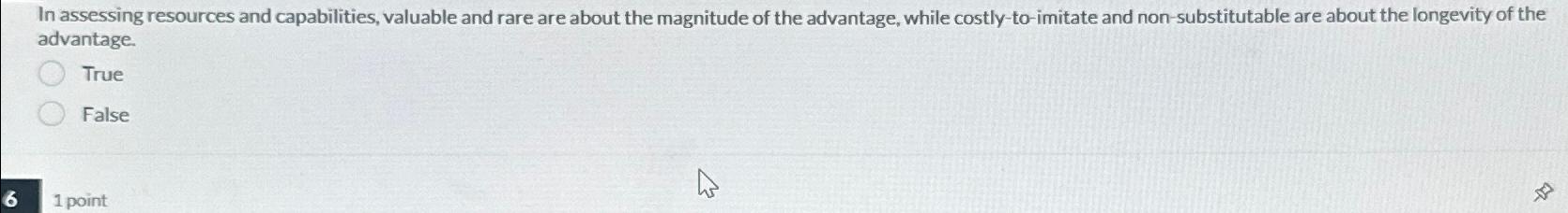 Solved In assessing resources and capabilities, valuable and | Chegg.com