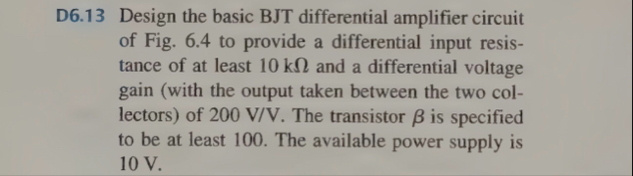 Solved D6.13 ﻿Design the basic BJT differential amplifier | Chegg.com