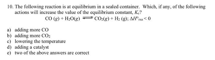 Solved 10. The following reaction is at equilibrium in a | Chegg.com