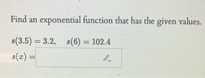 Solved Find an exponential function that has the given | Chegg.com