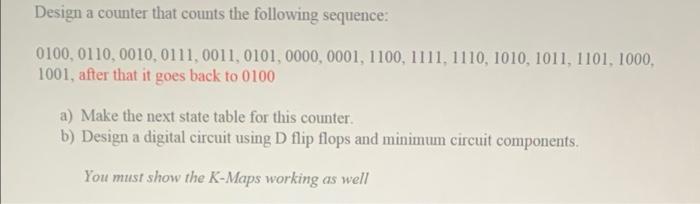 Solved Design A Counter That Counts The Following Sequence: | Chegg.com