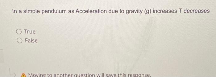 Solved In a simple pendulum as Acceleration due to gravity | Chegg.com