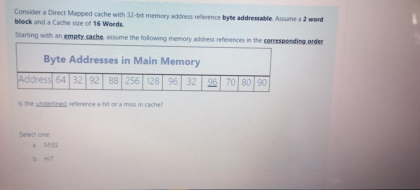 Solved Consider a Direct Mapped cache with 32-bit memory | Chegg.com