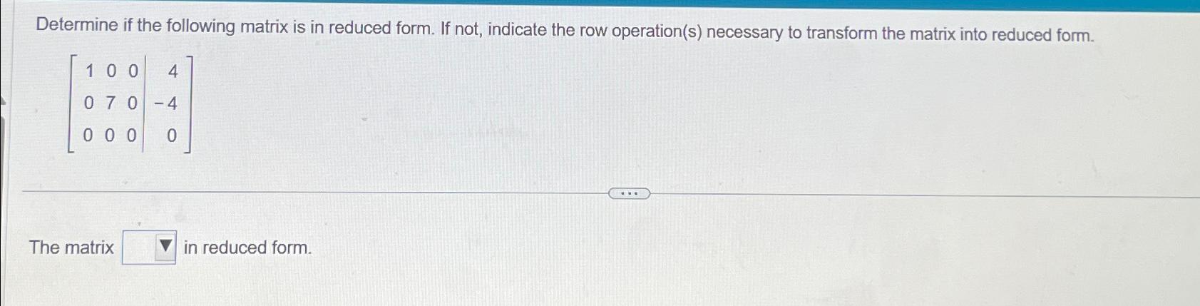 Solved Determine if the following matrix is in reduced form. | Chegg.com