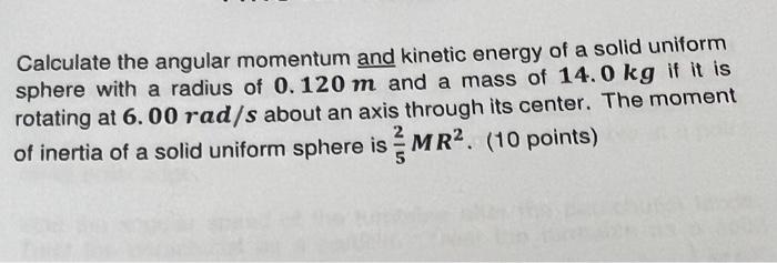 Solved Calculate the angular momentum and kinetic energy of | Chegg.com