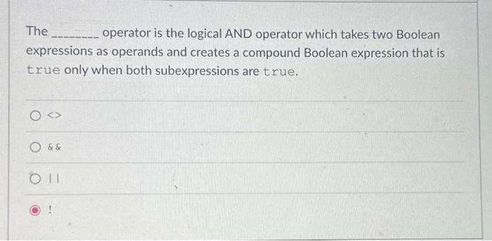 The operator is the logical AND operator which | Chegg.com