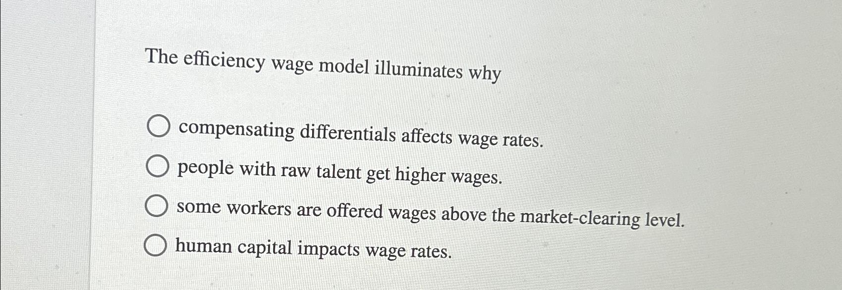 Solved The efficiency wage model illuminates why | Chegg.com