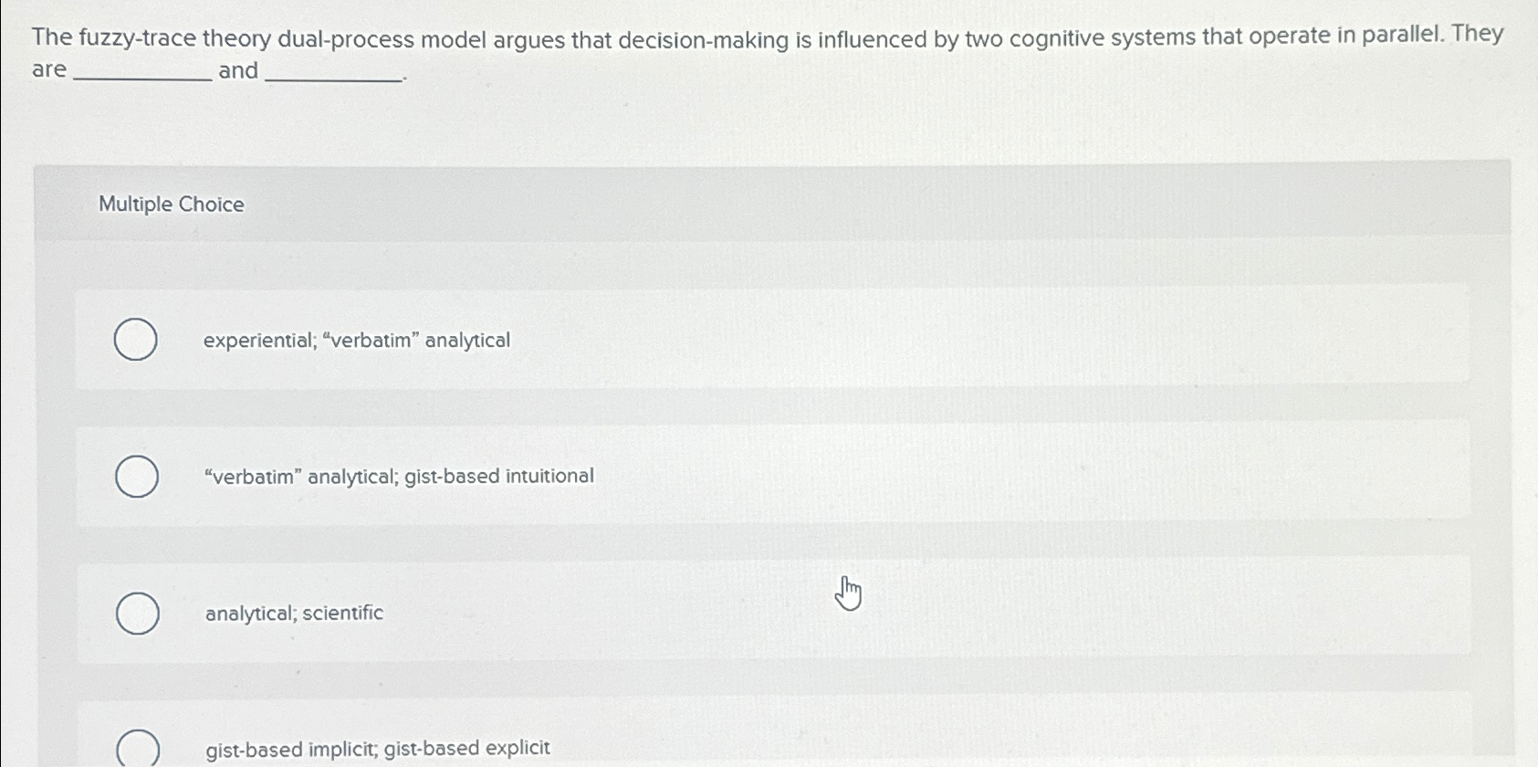 Solved The fuzzy-trace theory dual-process model argues that | Chegg.com