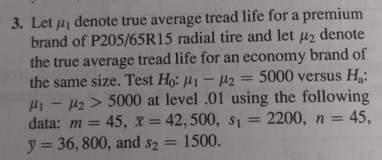 Solved 3. Let u denote true average tread life for a premium | Chegg.com