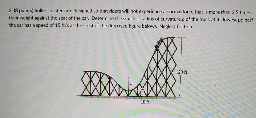 Solved 2. 8 points Roller coasters are designed so that Chegg