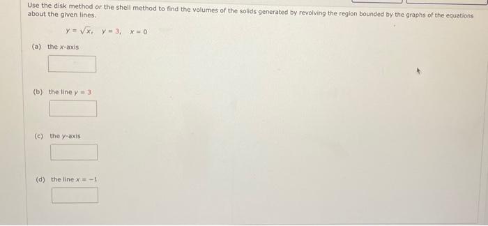Solved Use the disk method or the shell method to find the | Chegg.com