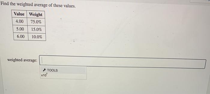 Solved Find the weighted average of these values. Value | Chegg.com