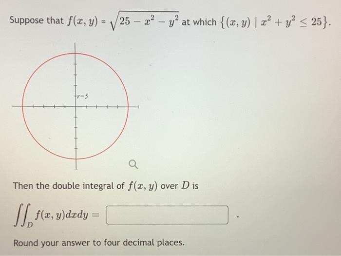 Solved Suppose that f(x,y)=25−x2−y2 at which | Chegg.com