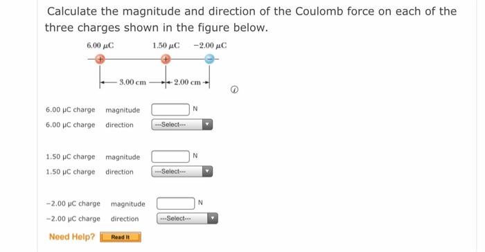 Solved Calculate the magnitude and direction of the Coulomb | Chegg.com