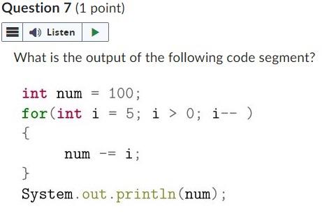 Solved What is the output of the following code segment? int | Chegg.com