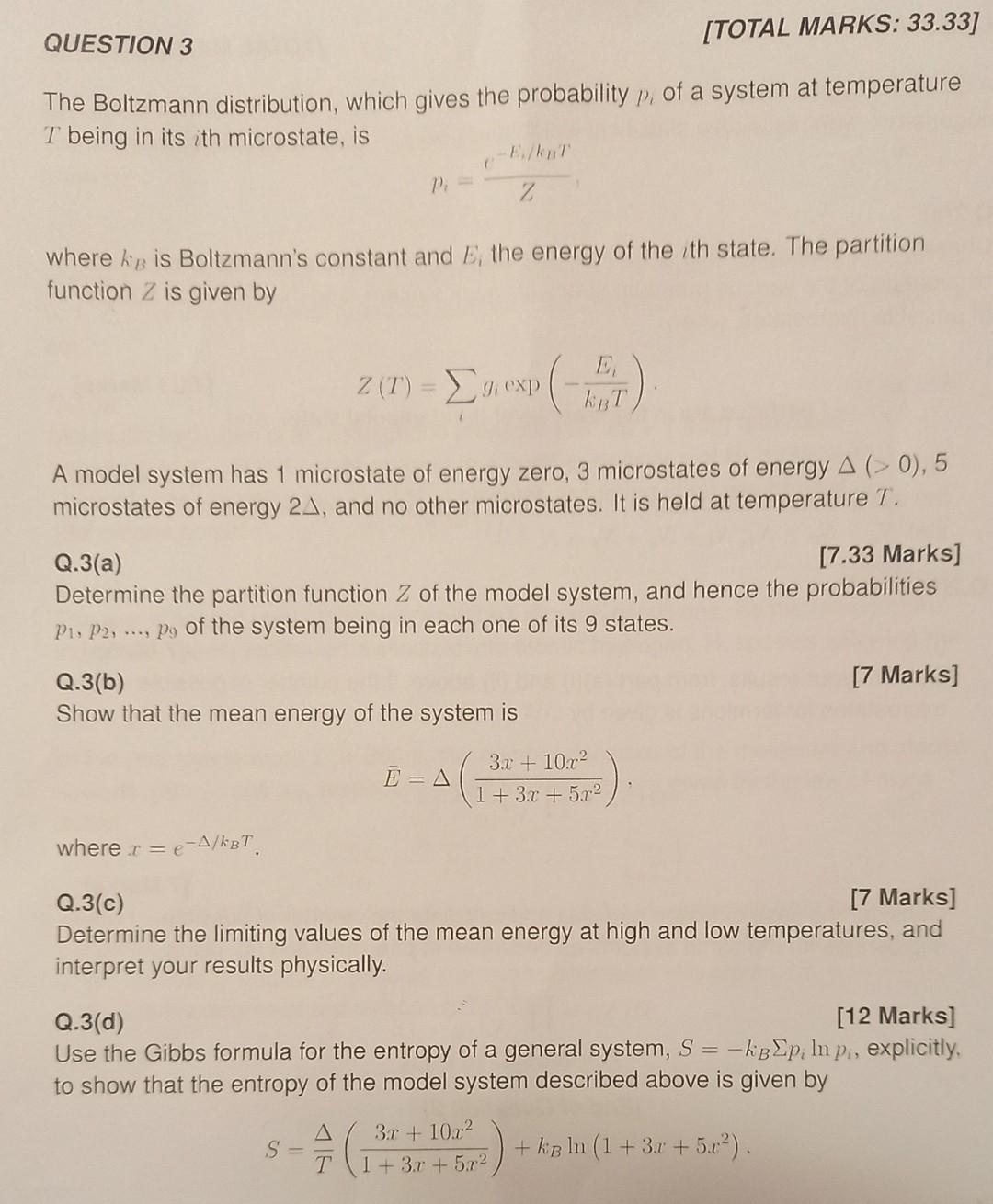 The Boltzmann distribution, which gives the probability \( p_{i} \) of a system at temperature \( T \) being in its \( i \) t