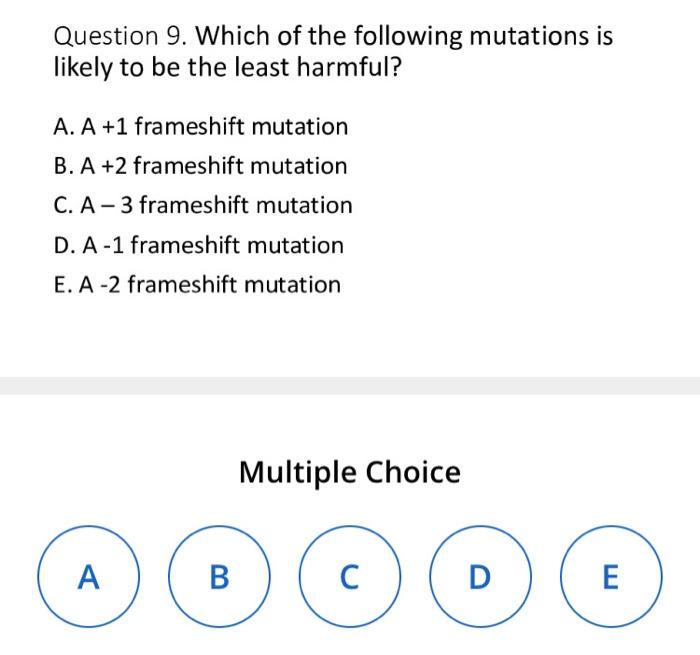 Question 9. Which of the following mutations is
