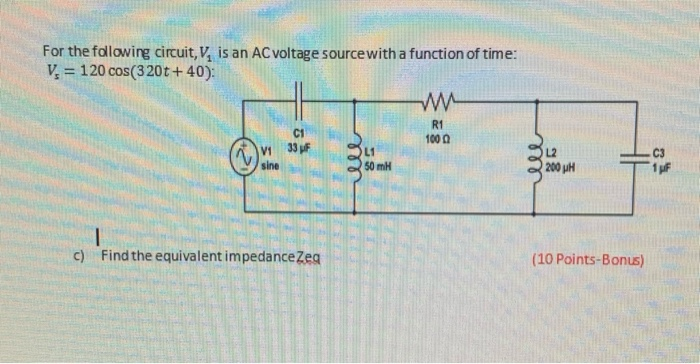 Solved For the following circuit, V, is an AC voltage source | Chegg.com