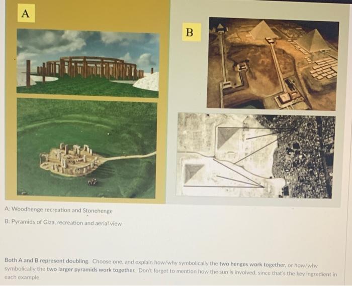 A. Woodhenge Recreation And Stonehenge B: Pyramids Of | Chegg.com