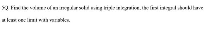 Solved 5Q. Find the volume of an irregular solid using | Chegg.com