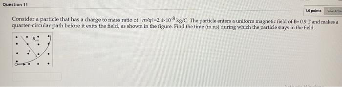 Solved Question 11 1.6 points Consider a particle that has a | Chegg.com