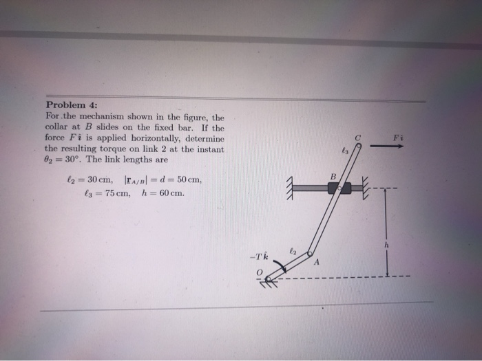 Solved Problem 4: For the mechanism shown in the figure, the | Chegg.com