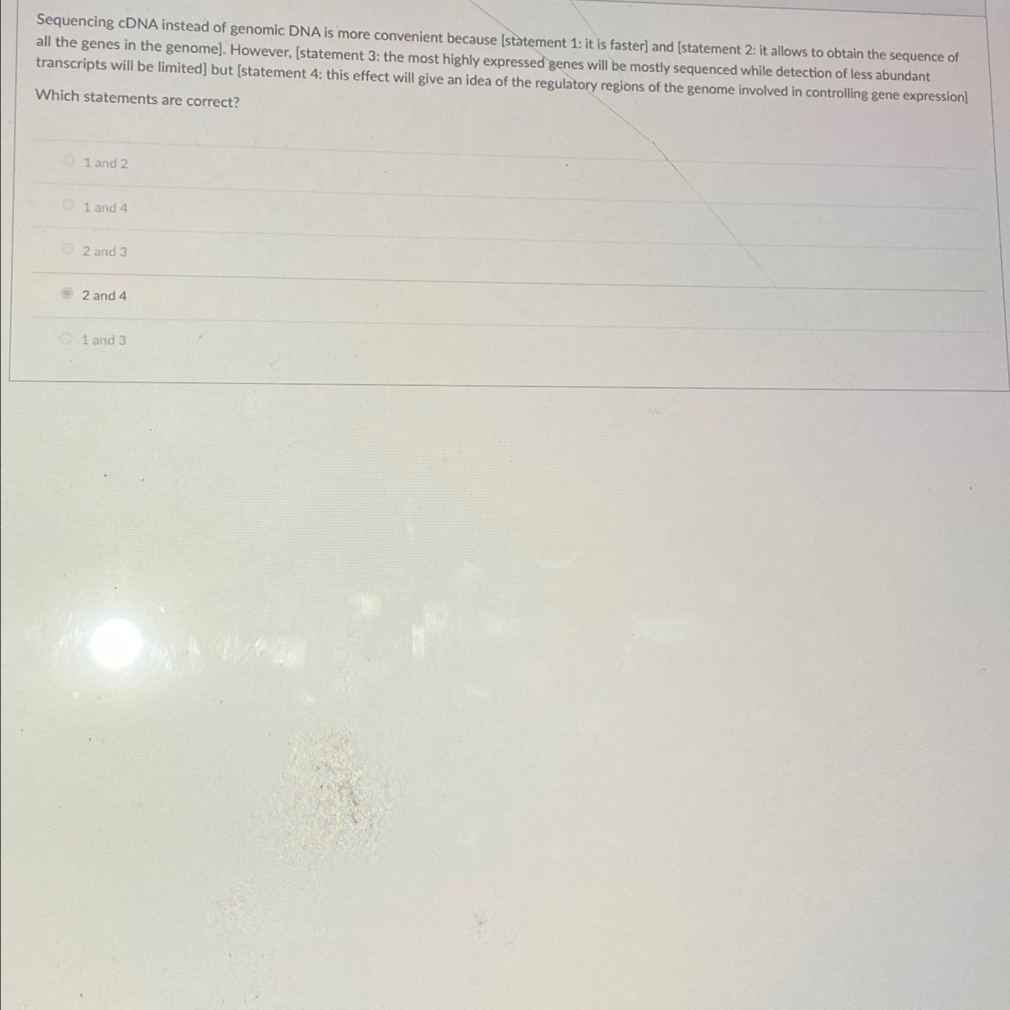 Solved Sequencing cDNA instead of genomic DNA is more
