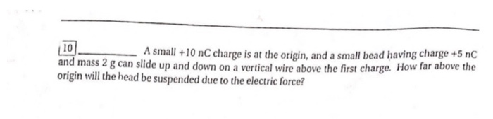 Solved 10 A small +10 nC charge is at the origin, and a | Chegg.com