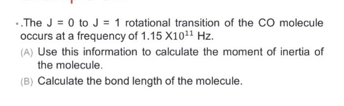 Solved -.The J=0 to J=1 rotational transition of the CO | Chegg.com