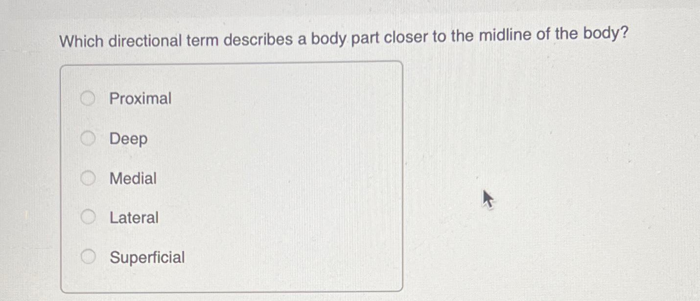 the term proximal refers to a body part that is