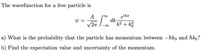 Solved The wavefunction for a free particle | Chegg.com