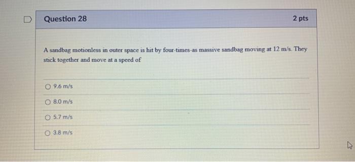 Solved Question 28 2 pts A sandbag motionless in outer space | Chegg.com