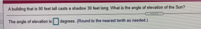Solved A building that is 90 feet tall casts a shadow 30 | Chegg.com
