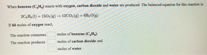 Solved When benzene (CH) reacts with oxygen, carbon dioxide | Chegg.com
