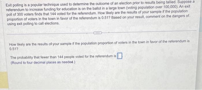 Solved Exit Polling Is A Popular Technique Used To Determine | Chegg.com