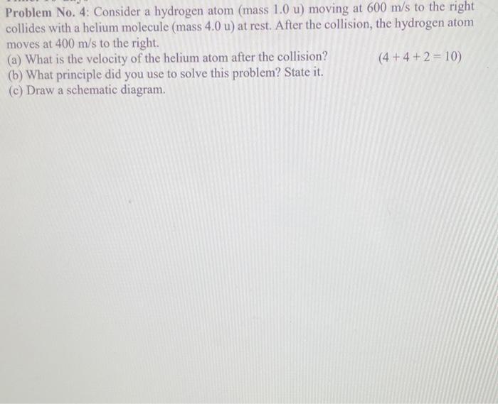 Solved Problem No 4 Consider A Hydrogen Atom Mass 10u 0898